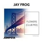 cover: Jay Frog - Flowers (Club Mix)