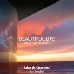 cover: Blank & Jones|Jan Loechel - Beautiful Life (Milchbar Version)