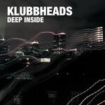 cover: Klubbheads - Deep Inside