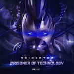 cover: Acidgator - Prisoner Of Technology