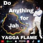 cover: Yagga Flame - Do Anything For Jah