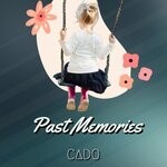 cover: Cado - Past Memories (Extended Version)