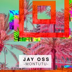 cover: Jay Oss - Montutu