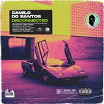 cover: Camilo Do Santos - Disconnected (Explicit - Original Mix)