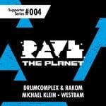 cover: Drumcomplex|Rakom|Michael Klein|Westbam - Rave The Planet: Supporter Series, Vol 004