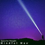 cover: Mindful Max - Space For Thought