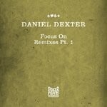 cover: Daniel Dexter - Focus On (Remixes - Part 1)