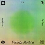 cover: Living Hour - Feelings Meeting