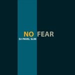 cover: Dj Pavel Slim - No Fear (Original Mix)