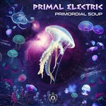 cover: Primal Electric - Primordial Soup EP