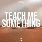 cover: Nexen|Sergio Ochoa - Teach Me Something (Original Mix)