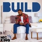 cover: Mic King - Build (Explicit)