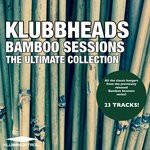 cover: Klubbheads - Bamboo Sessions: The Ultimate Collection