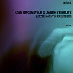 cover: Janko Stieglitz|Koen Groeneveld - Letzte Nacht In Kreuzberg