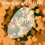 cover: Eyemad - Remember Who You Are