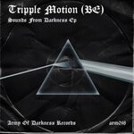 cover: Tripple Motion (be) - Tripple Motion (BE) - Sounds From Darkness EP