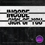 cover: Incode - Sick Of You (Original Mix)