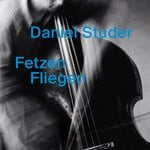 cover: Daniel Studer - Fetzen Fliegen