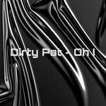 cover: Dirty Pat - Oh I