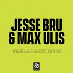 cover: Jesse Bru|Max Ulis - Similar Nature EP