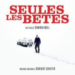 cover: Benedikt Schiefer - Seules Les B?tes (Bande Originale Du Film)