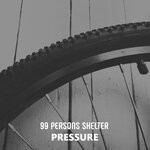 cover: 99 Persons Shelter - Pressure