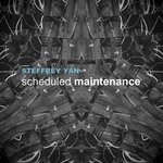 cover: Steffrey Yan - Scheduled Maintenance