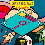 cover: Jhay Rhod|Tavz - A La Manera (Mezcla Original)