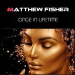 cover: Matthew Fisher - Once In Lifetime