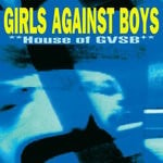 cover: Girls Against Boys - House Of GVSB (25th Anniversary Edition)