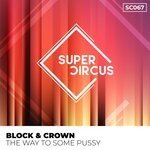 cover: Block & Crown - The Way To Some Pussy