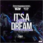 cover: Oliver Barabas|Shaun Baker|Tecay - It's Still A Dream (Chris Diver Remix)