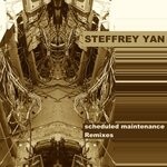 cover: Steffrey Yan - Scheduled Maintenance (Remixes)