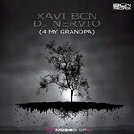 cover: Dj Nervio|Xavi Bcn - 4 My Grandpa