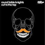 cover: Round Table Knights - Cut To The Top