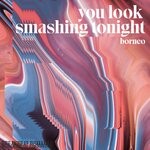 cover: Borneo - You Look Smashing Tonight