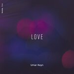 cover: Umar Keyn - Love (Original Mix)