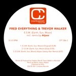 cover: Fred Everything|Trevor Walker - E.S.M. (Earth, Sun, Moon) (incl. Atjazz Remix)