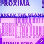 cover: Proxima - Break The Beans/Rogue Sofa