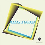 cover: Rafau Etamski - Arechin/We Got The Same Mind