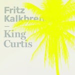 cover: Fritz Kalkbrenner - King Curtis