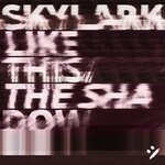 cover: Skylark - Like This/The Shadow