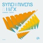 cover: M:fx|Syren Rivers - Changes/Glitch