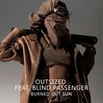 cover: Blind Passenger|Outsized - Burned Out Sun