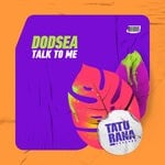 cover: Dodsea - Talk To Me