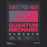 cover: Quantum Mechanix - Takes You High