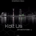 cover: Kolt Us - Drived To Kobe EP