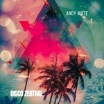 cover: Andy Mate - Disco Zentral