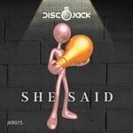 cover: Discojack - She Said