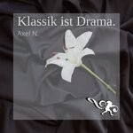 cover: Axel N. - Klassik Ist Drama